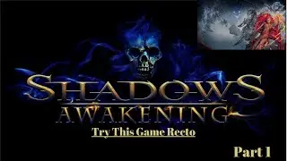 Shadows Awakening Gameplay | Chapter 1 | Part 1 - PC