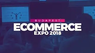 Ecommerce Expo Budapest 2018 - 2018.03.22. @Lurdy H&aacute;z