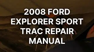 2008 Ford Explorer Sport Trac repair manual, service manual