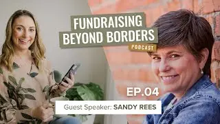 Strategies for Successful Fundraising with Sandy Rees