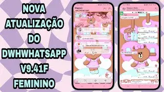 NOVA ATUALIZA&Ccedil;&Atilde;O DO DWHWHATSAPP V9.41F FEMININO