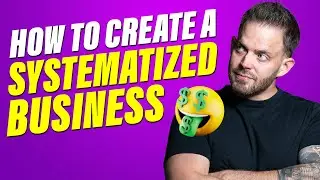 4 Steps to Create a Systematized Business That Buys Your Life Back