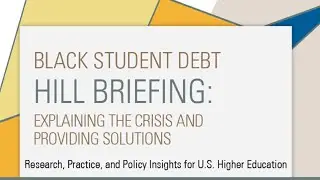 Black Student Debt: Explaining the Crisis and Providing Solutions