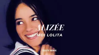 Alizée - Moi Lolita (Existe Remix)