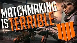 Matchmaking is Terrible in Call of Duty Black Ops 4