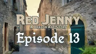 Red Jenny: A Dragon Age Story | Episode 13