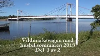 Vildmarksvägen med husbil 2018, del 1 av 2