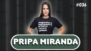 PRIPA MIRANDA - Papo Paralello - #036
