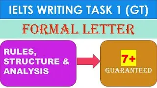 IELTS WRITING TASK 1(GT)|| HOW TO WRITE A FORMAL LETTER || RULES || STRUCTURES || LETTER ANALYSIS