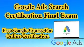 Google Ads Search Certification Exam Question and Answers 2021