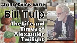 From Page to Legacy: Bill Tulp&rsquo;s Journey with Alexander Twilight