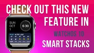 Check Out This New Feature in WatchOS 10: Smart Stacks