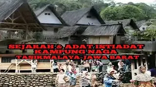 Sejarah dan adat istiadat Kampung Naga ll Tasikmalaya-Jawa Barat