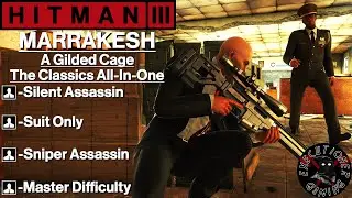 Hitman 3: Marrakesh - A Gilded Cage - The Classics All-In-One - Master Difficulty