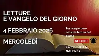 Letture e Vangelo del giorno - Mercoledì 4 Febbraio 2026 Audio letture della Parola Vangelo