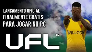 UFL PC | Finalmente Chegou Gr&aacute;tis Para Jogar no PC