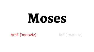 How to Pronounce moses in American English and British English