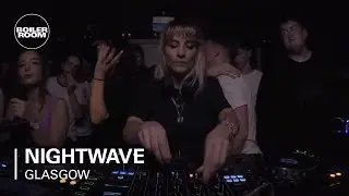 Nightwave | Boiler Room Glasgow