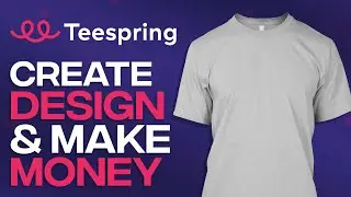 Teespring Tutorial For Beginners - How to Make Money With Teespring | Create Designs for FREE 2022