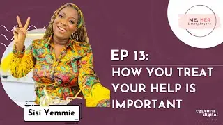 How You Treat Your help is important ft Sisi Yemmie