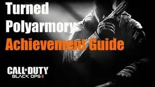 Black Ops 2: Зомби, превратившиеся в полиармори, руководство по достижению