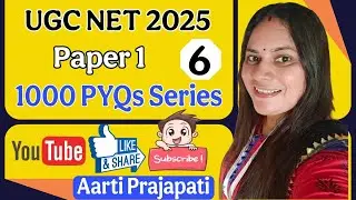 UGC NET & GSET 2025 || 1000 PYQs Series || Unit 1 || PDE PYQs - 6 ||By Aarti Prajapati
