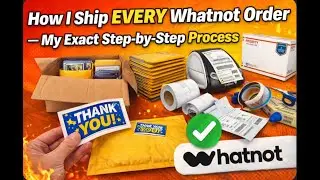 Как я отправляю КАЖДЫЙ заказ Whatnot &mdash; мой подробный пошаговый процесс
