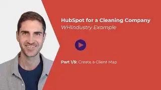 1. Mapping Client Operations into HubSpot for a Cleaning Company