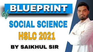 Blueprint of Social Science for HSLC 2021 ll By Saikhul Sir ll
