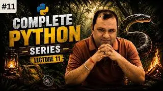 #11 Complete Python Programming Series 🐍 | Beginner to Advanced | Lecture 11