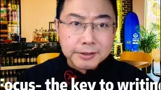 Focus  the key to writing.