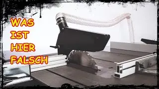 Absaugung an der Tischkreiss&auml;ge optimieren, ohne Staub geht&rsquo;s auch, die etwas andere Absaugung