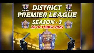 ll DAY 05 ll DISTRICT PREMIER LEAGUE SEASON 03 || BALOTRA  ||