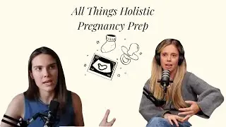 27: Alexandra Radway - All Things Holistic Pregnancy Prep