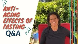 Anti-Aging Effects of Fasting - Q&A