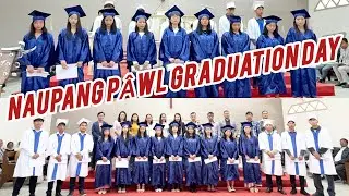 Naupang Pâwl Graduation Day | ICI Muolhoi ||