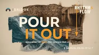 POUR IT OUT | Pastor J. Thomas II | 2 Samuel 23:13&ndash;17 (NLT) | The Bridge Indy