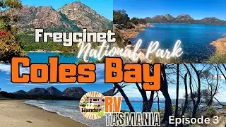 COLES BAY TASMANIA FREYCINET National Park EASY RV ROADTRIP TRAVEL GUIDE Drive A3 East Coast | Ep 3