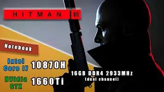 i7 10870H + GTX1660Ti + 16GB RAM - Hitman 3 Gameplay Benchmark (FX506LU-HN767)