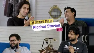 The Internet Said So | Ep. 15 - Alcohol Stories