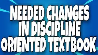 UNDERSTANDING THE DISCIPLINE || TEXTBOOK || NEEDED CHANGES IN DISCIPLINE ORIENTED TEXTBOOK |NOTES|