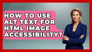 How To Use Alt Text For HTML Image Accessibility? - Simple HTML Studio