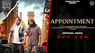 APPOINTMENT | ANIL BAMANIA | RAWAN DEV PAL | BADMASHI SONG 2024 | LATESTHARYANVISONGSHARYANAVI2024