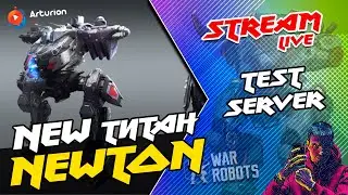 🔥 NEW titan NEWTON | NEW ружие HURRiCANE | NEW корабль KEEL | TEST SERVER | WR ARTURiON