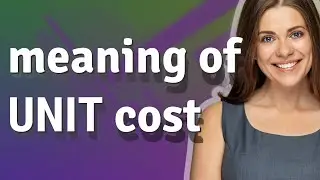Unit cost | meaning of Unit cost