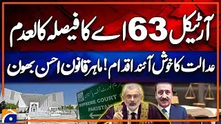 Legal Expert Ahsan Bhoon Shares Insights on Article 63A Verdict! | Geo News