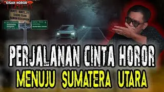 PERJALANAN MISTIS DI SUMATERA UTARA! GILA MASIH ADA ORANG NGELAKUIN HAL INI?