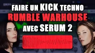 Comment faire un KICK TECHNO RUMBLE WHAREHOUSE dans SERUM 2 Style Amelie Lens, Charlotte de Witte,..