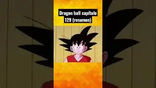 Dragon ball cap&iacute;tulo 129 (resumen)