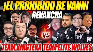 🔥EL PROHIBIDO DE VANN!!🔥 ELITE WOLVES DESINTALA LOS DOTAS AL TEAM KINGTEKA, LA REVANCHA🔥